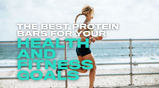 The Best Protein Bars for Your Health and Fitness Goals