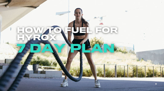 How to fuel for Hyrox - 7 Day Plan for Training, Taper & Race Day