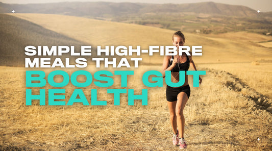 Simple High-Fibre Meals That Boost Gut Health and Keep You Full