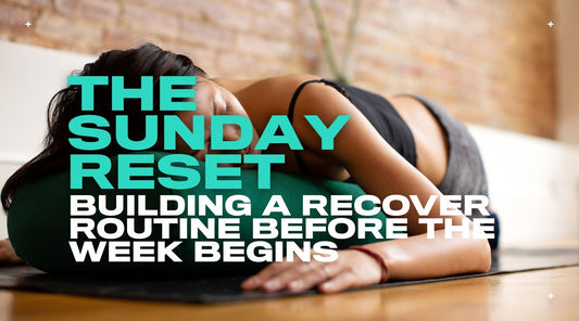 The Sunday Reset: Building a Recovery Routine Before the Week Begins