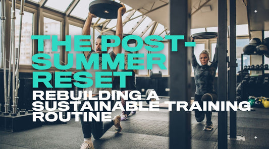 The Post-Summer Reset: Rebuilding a Training Routine