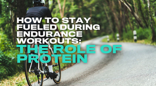 How to Stay Fueled During Endurance Workouts: The Role of Protein