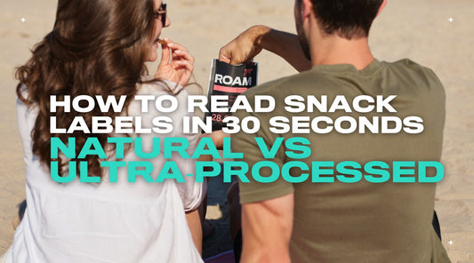 Natural vs Ultra‑Processed: How to Read Snack Labels in 30 Seconds