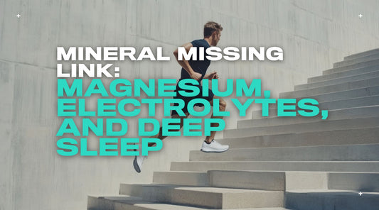 The Athlete's Mineral Missing Link: Magnesium, Electrolytes, and Deep Sleep