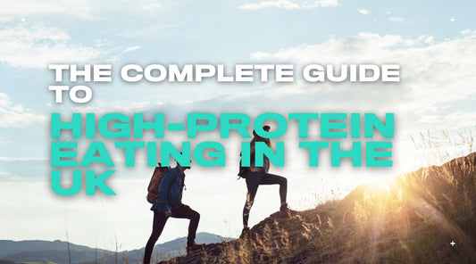 The Complete Guide to a High-Protein Diet in the UK