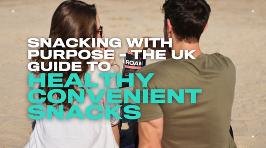 Snacking with Purpose - The UK Guide to Healthy Convenient Snacks