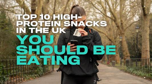 Top 10 High-Protein Snacks in the UK You Should Be Eating