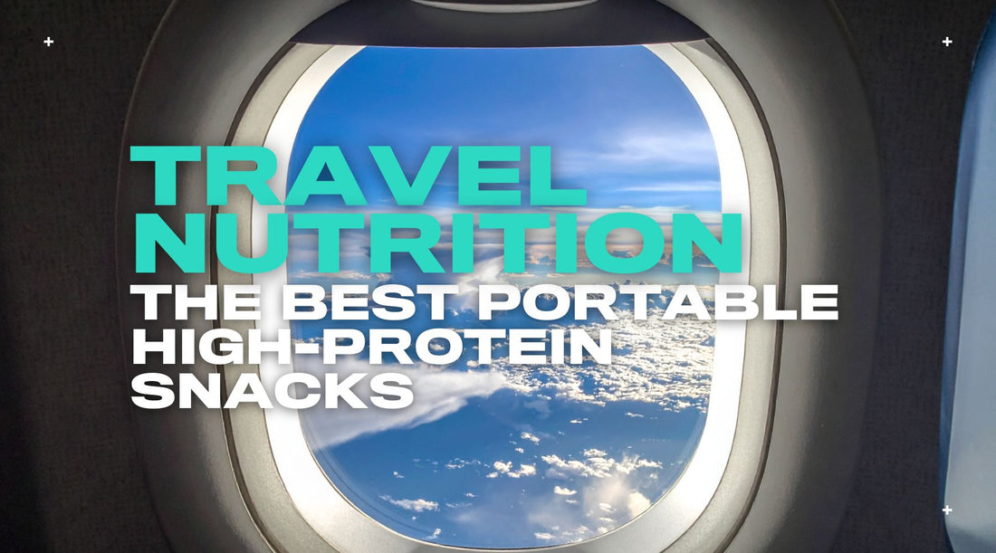 Holiday Travel Nutrition: The Best Portable High-Protein Snacks in the UK